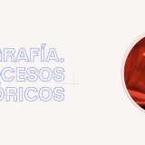 Fotografía. Procesos históricos.